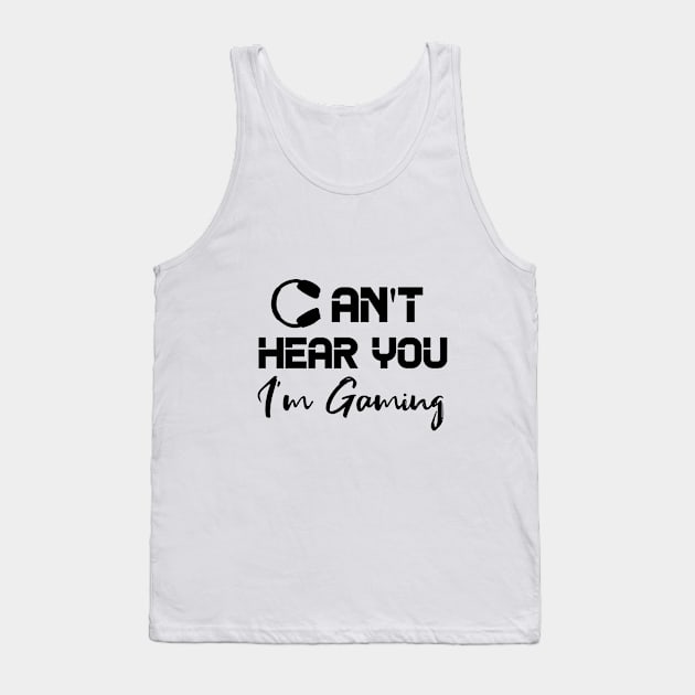 can't hear you i'm gaming Tank Top by AdelDa